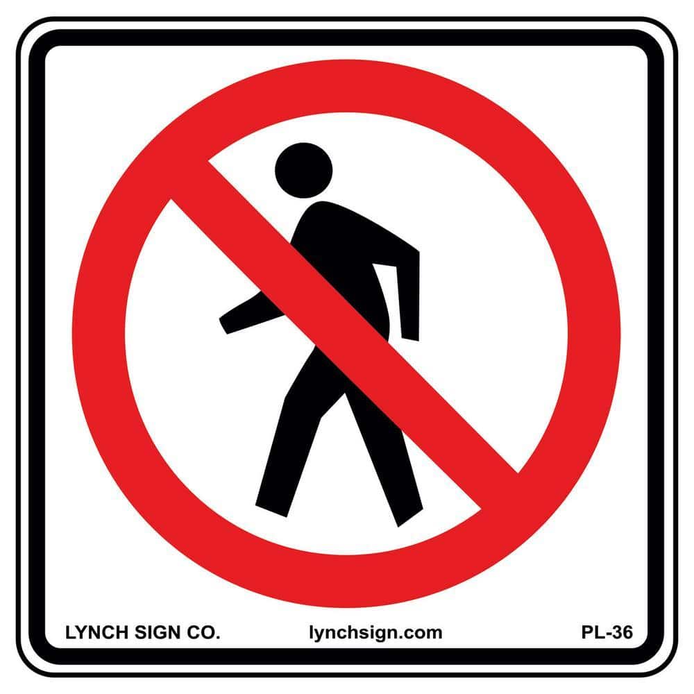 Lynch Sign 18 in. x 18 in. No Pedestrians Sign Printed on More Durable, Thicker, Longer Lasting Styrene Plastic